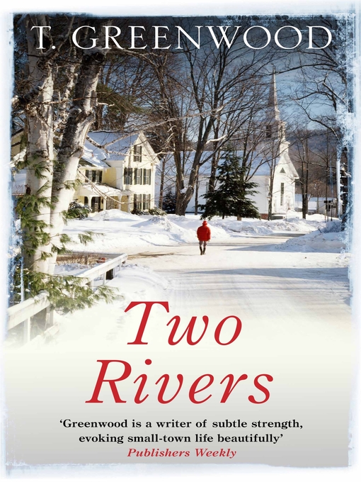 Title details for Two Rivers by T. Greenwood - Available